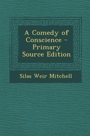 Cover of A Comedy of Conscience - Primary Source Edition