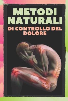 Book cover for Metodi Naturali Di Controllo del Dolore