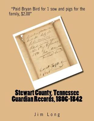 Book cover for Stewart County, Tennessee Guardian Records, 1806-1842