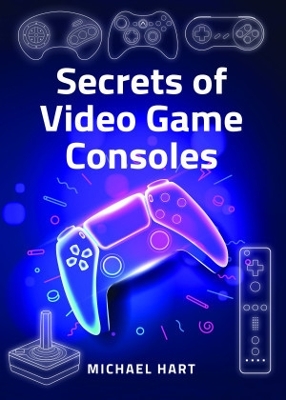 Book cover for Secrets of Video Game Consoles