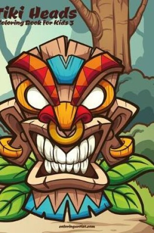 Cover of Tiki Heads Coloring Book for Kids 3