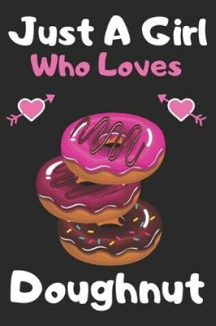 Cover of Just a girl who loves Doughnut