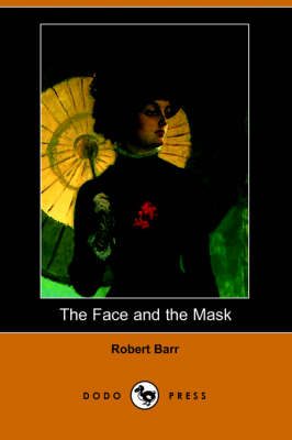 Book cover for The Face and the Mask (Dodo Press)