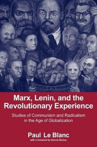 Cover of Marx, Lenin, and the Revolutionary Experience: Studies of Communism and Radicalism in the Age of Globalization