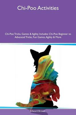 Book cover for Chi-Poo Activities Chi-Poo Tricks, Games & Agility Includes