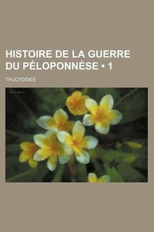 Cover of Histoire de La Guerre Du Peloponnese (1)