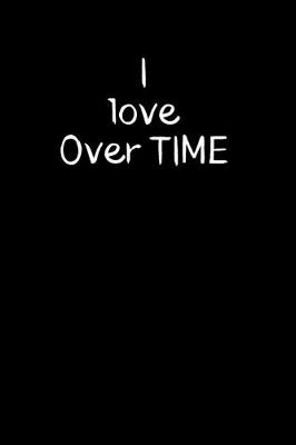 Book cover for I love Overtime