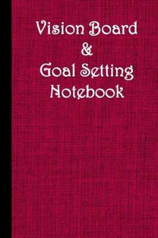 Cover of Vision Board & Goal Setting Notebook