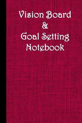 Book cover for Vision Board & Goal Setting Notebook