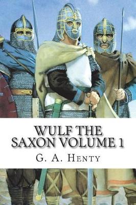 Book cover for Wulf the Saxon Volume 1