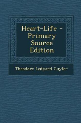 Cover of Heart-Life - Primary Source Edition