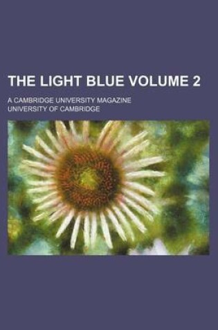 Cover of The Light Blue Volume 2; A Cambridge University Magazine