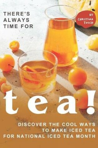 Cover of There's Always Time for Tea!