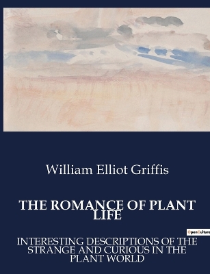 Book cover for The Romance of Plant Life
