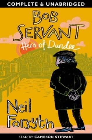 Cover of Bob Servant Hero Of Dundee