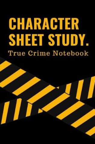 Cover of Character Sheet Study True Crime Notebook