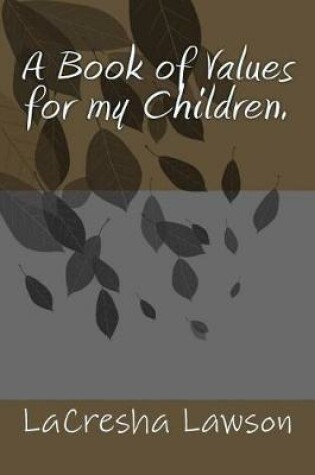 Cover of A Book of Values for my Children