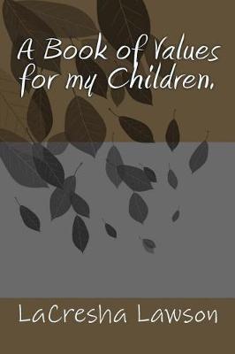 Book cover for A Book of Values for my Children