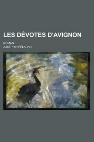Cover of Les Devotes D'Avignon; Roman