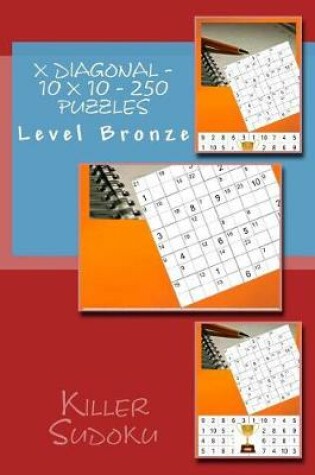 Cover of Killer Sudoku X Diagonal - 10 X 10 - 250 Puzzles - Level Bronze
