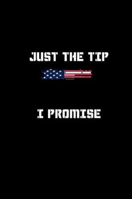 Book cover for Just The Tip I Promise