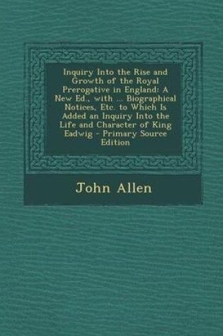 Cover of Inquiry Into the Rise and Growth of the Royal Prerogative in England