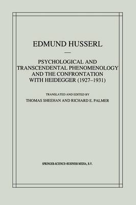 Book cover for Psychological and Transcendental Phenomenology and the Confrontation with Heidegger (1927-1931)