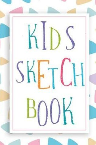 Cover of Kids Sketch Book