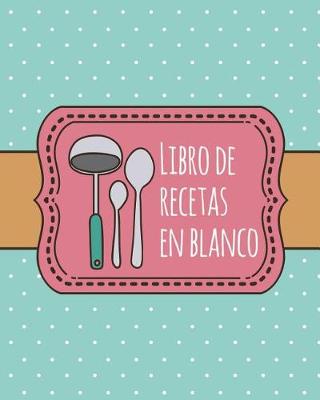 Book cover for Libro de Recetas en Blanco