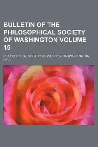 Cover of Bulletin of the Philosophical Society of Washington Volume 15