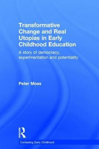 Cover of Transformative Change and Real Utopias: A Story of Democracy, Experimentation and Potentiality