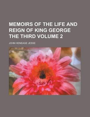 Book cover for Memoirs of the Life and Reign of King George the Third Volume 2