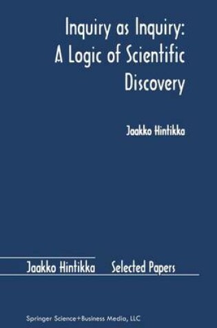 Cover of Inquiry as Inquiry: A Logic of Scientific Discovery