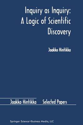 Book cover for Inquiry as Inquiry: A Logic of Scientific Discovery