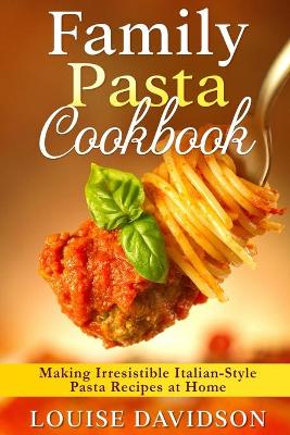 Book cover for Family Pasta Cookbook