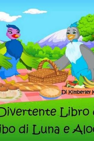 Cover of Il Divertente Libro del Cibo di Luna e Alook