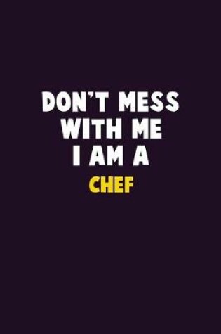 Cover of Don't Mess With Me, I Am A Chef