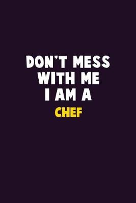 Book cover for Don't Mess With Me, I Am A Chef