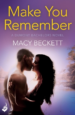 Book cover for Make You Remember: Dumont Bachelors 2 (A sexy romantic comedy of second chances)