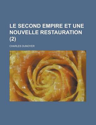 Book cover for Le Second Empire Et Une Nouvelle Restauration (2)
