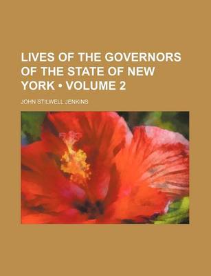 Book cover for Lives of the Governors of the State of New York (Volume 2)