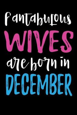 Book cover for Fantabulous Wives Are Born In December