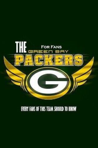 Cover of The Green Bay Packers For Fans