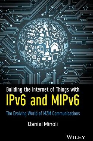 Cover of Building the Internet of Things with IPv6 and MIPv6