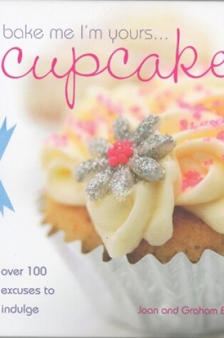 Cover of Bake Me I'm Yours Cupcake