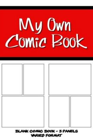 Cover of My Own Comic Book - Blank Comic Book, 3 Panels Varied Format - Red