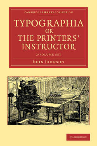 Cover of Typographia, or The Printers' Instructor 2 Volume Set