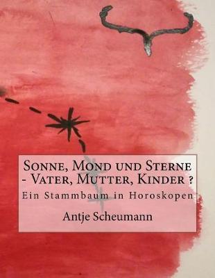 Cover of Sonne, Mond und Sterne - Vater, Mutter, Kinder ?