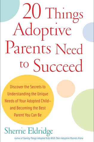 Cover of 20 Things Adoptive Parents Need to Succeed