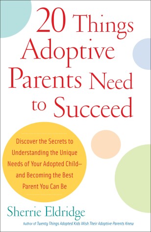 Book cover for 20 Things Adoptive Parents Need to Succeed